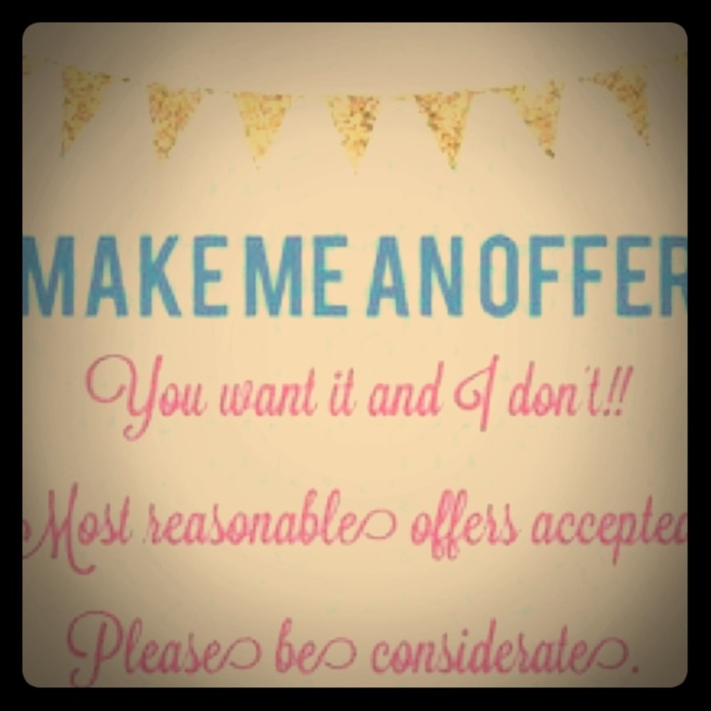 Please send only reasonable offers.